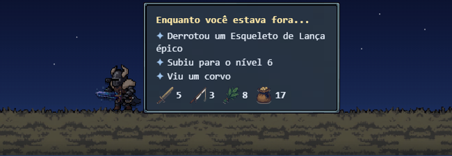 O jogo à noite com um cartão de pedra: Enquanto você estava fora, derrotou um Esqueleto de Lança épico, subiu para o nível 6, viu um corvo; 5 monstros, 3 pescarias, 8 ervas, 17 moedas